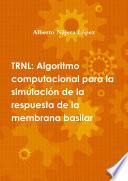 libro El Filtro Trnl: Algoritmo Computacional Para La SimulaciÃ3n De La Respuesta De La Membrana Basilar
