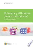 libro El Hombre Y El Universo: ¿somos Fruto Del Azar?