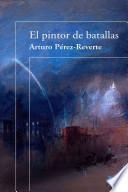 libro El Pintor De Batallas