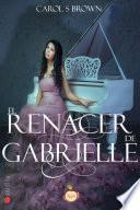 libro El Renacer De Gabrielle
