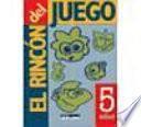 libro El Rincón Del Juego, 5 Años