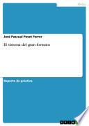 libro El Sistema Del Gran Formato