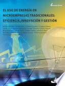 libro El Uso De Energía En Microempresas Tradicionales: Eficiencia, Innovación Y Gestión