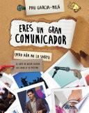 libro Eres Un Gran Comunicador (pero Aún No Lo Sabes)