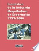 libro Estadística De La Industria Maquiladora De Exportación 1995 2000