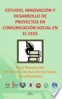 libro Estudio, Innovación Y Desarrollo De Proyectos En Comunicación Social En El Eees