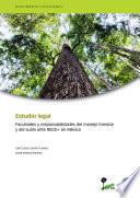 libro Estudio Legal: Facultades Y Responsabilidades Del Manejo Forestal Y Del Suelo Ante Redd+ En México