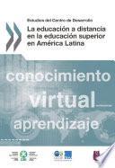 libro Estudios Del Centro De Desarrollo La Educación A Distancia En La Educación Superior En América Latina
