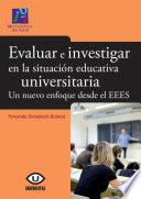 libro Evaluar E Investigar En La Situación Educativa Universitaria. Un Nuevo Enfoque Desde El Eees.