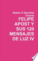 libro Felipe Apost Y Sus 120 Mensages De Luz Iv