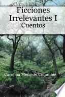 libro Ficciones Irrelevantes I   Cuentos