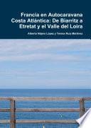 libro Francia En Autocaravana Costa AtlÃ¡ntica: De Biarritz A Etretat Y El Valle Del Loira