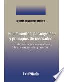 libro Fundamentos, Paradigmas Y Principios De Mercadeo