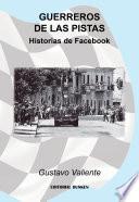 libro Guerreros De Las Pistas. Historias De Facebook