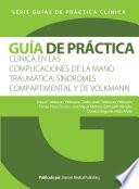 libro Guía De Práctica Clínica De Las Complicaciones De La Mano Traumática: Síndromes Compartimental Y De Volkmann