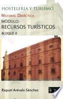 libro Hostelería Y Turismo. Material Didáctico Módulo: Recursos Turísticos. Bloque Ii