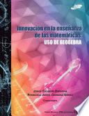 libro Innovación En La Enseñanza De Las Matemáticas: Uso De Geogebra