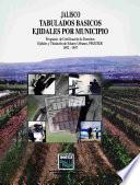 libro Jalisco. Tabulados Básicos Ejidales Por Municipio. Programa De Certificación De Derechos Ejidales Y Titulación De Solares Urbanos, Procede. 1992 1997