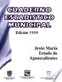 libro Jesús María Estado De Aguascalientes. Cuaderno Estadístico Municipal 1999
