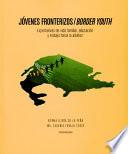 libro Jóvenes Fronterizos/border Youth