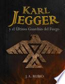 libro Karl Jegger Y El Último Guardián Del Fuego
