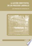 libro La Acción Constitutiva En Los Procesos Laborales