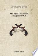 libro La Anarquía Tucumana Y La Guerra Civil