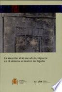 libro La Atención Al Alumnado Inmigrante En El Sistema Educativo En España