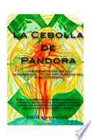 libro La Cebolla De Pandora: Los Beneficios De La Ignorancia...y Los Privilegios Del Conocimiento