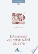 libro La China Imperial En Su Contexto Medieval (siglos Iii Xvii)