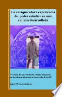 libro La Enriquecedora Experiencia De Poder Estudiar En Una Cultura Desarrollada