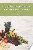 libro La Escuela, Promotora De Educación Para La Salud