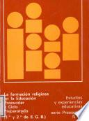 libro La Formación Religiosa En La Educación Preescolar Y Ciclo Preparatorio (1º Y 2º De E.g.b.)
