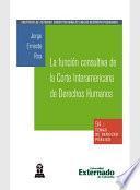 libro La Función Consultiva De La Corte Interamericana De Derechos Humanos