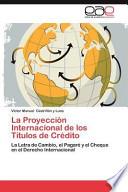libro La Proyección Internacional De Los Títulos De Crédito