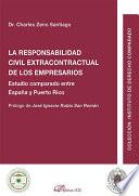 libro La Responsabilidad Civil Extracontractual De Los Empresarios. Estudio Comparado Entre España Y Puerto Rico
