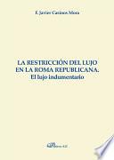 libro La Restricción Del Lujo En La Roma Republicana. El Lujo Indumentario