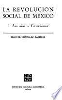 libro La Revolución Social De México, I: Las Ideas