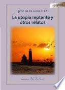 libro La Utopía Reptante Y Otros Relatos