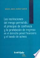 libro Las Instituciones Del Riesgo Permitido, El Principio De Confianza Y La Prohibición De Regreso En El Derecho Penal Financiero Y El Lavado De Activos