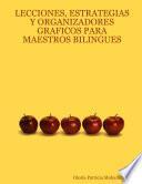 libro Lecciones, Estrategias Y Organizadores Graficos Para Maestros Bilingues
