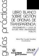 libro Libro Blanco Sobre Gestión De Oficinas De Transparencia: Procedimientos Y Casos De Estudio Para Universidades Públicas