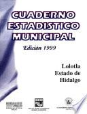 libro Lolotla Estado De Hidalgo. Cuaderno Estadístico Municipal 1999