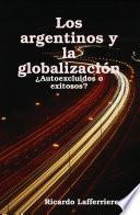 libro Los Argentinos Y La Globalización   ¿autoexcluidos O Exitosos?