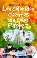 libro Los Coloridos Cuentos Sin Color Parte 2