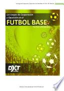 libro Los Juegos De Cooperación Y Oposición En El Fútbol Base