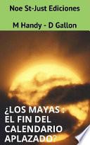 libro ¿ Los Mayas : El Fin Del Calendario Aplazado ?