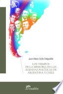 libro Los Tiempos De La Memoria En Las Agendas Políticas De Argentina Y Chile