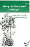 libro Manejo De Plantaciones Forestales: Guía Técnica Para El Extensionista Forestal