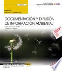 libro Manual. Documentación Y Difusión De Información Ambiental (uf0734). Certificados De Profesionalidad. Interpretación Y Educación Ambiental (seag0109)